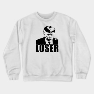 Trump is a loser (black) Crewneck Sweatshirt